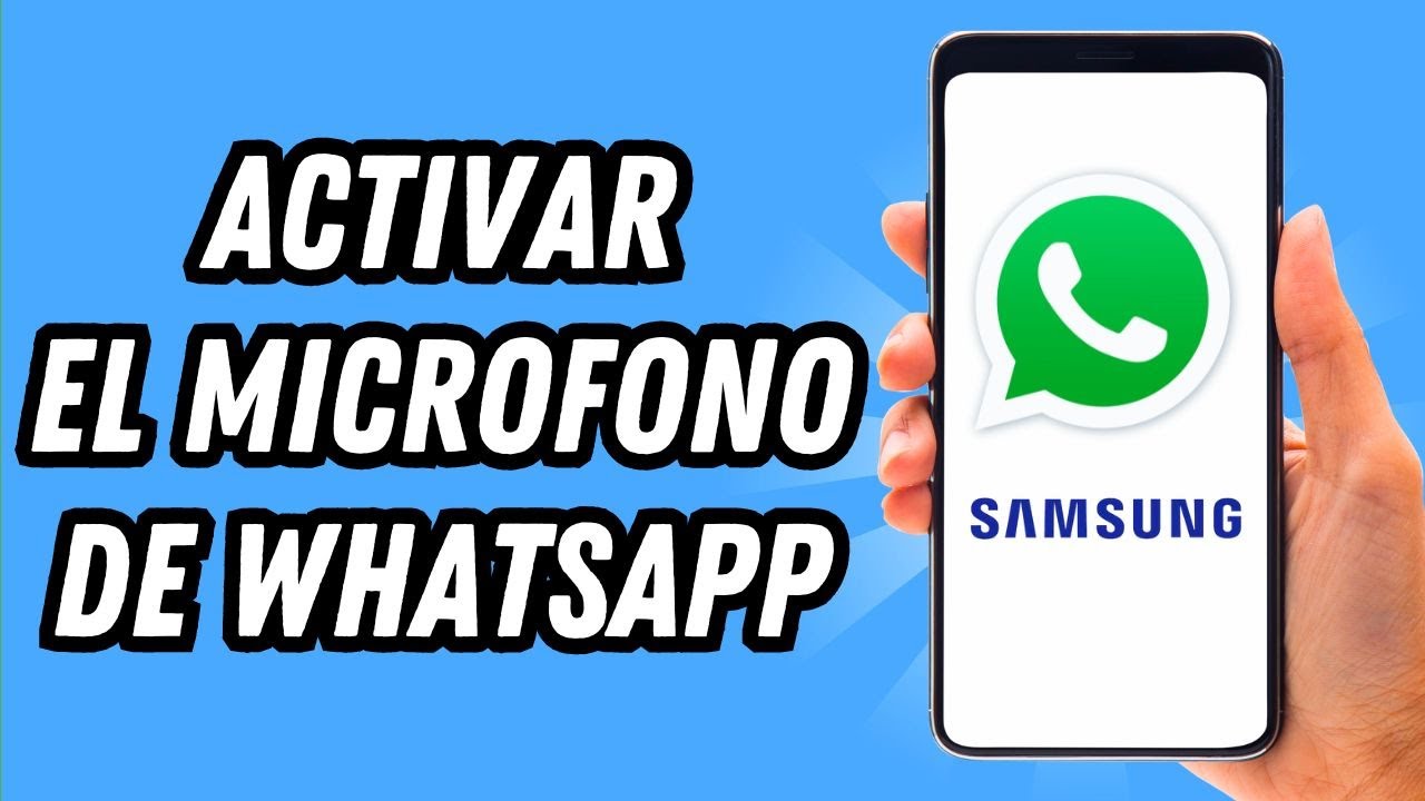 Como activar el microfono de Whatsapp en Samsung (GU&Iacute;A COMPLETA)