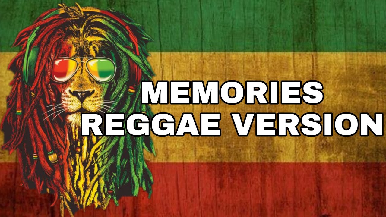 MEMORIES - MAROON 5 REGGAE VERSION