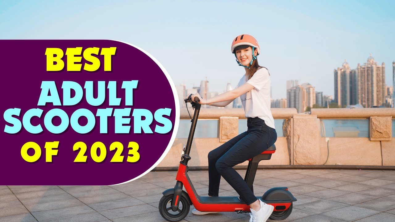 The Best Adult Scooters In 2023