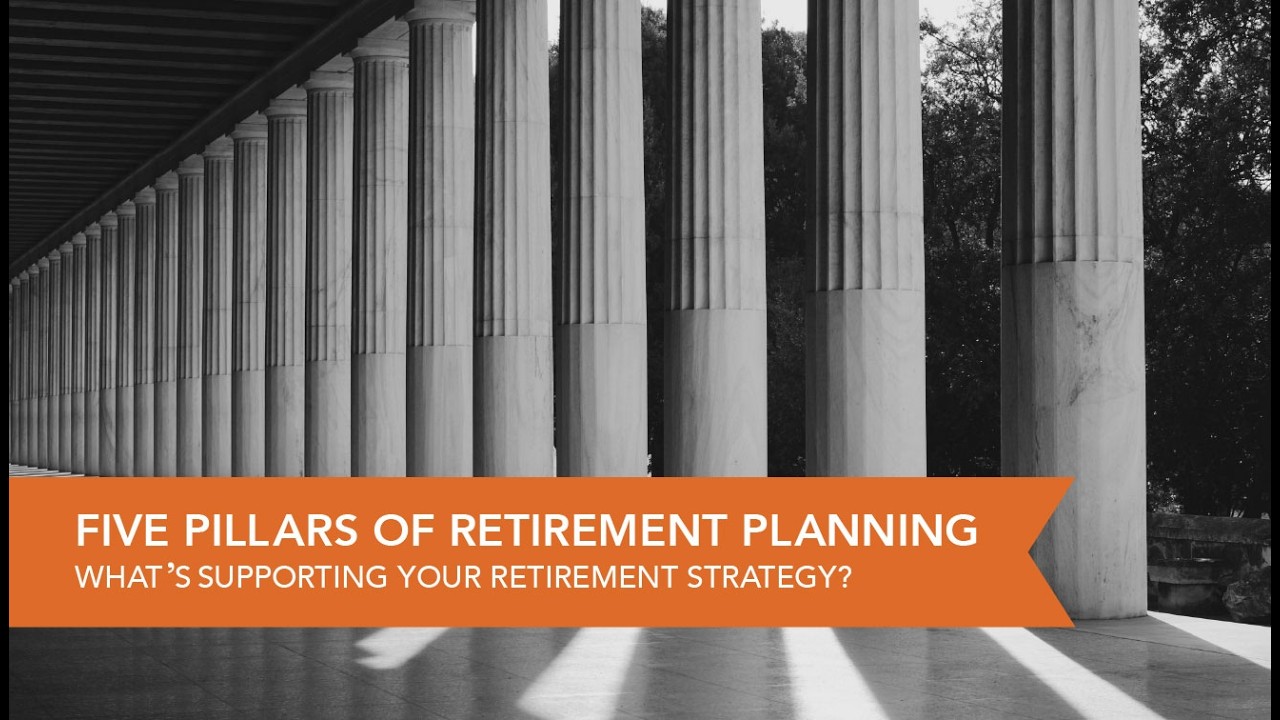 Five Pillars of Retirement Planning