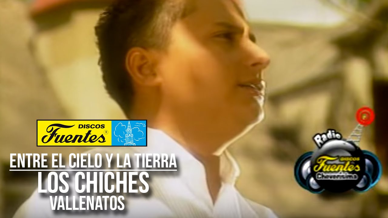 Entre El Cielo y La Tierra - Los Chiches Vallenatos (Video Oficial) | Discos Fuentes