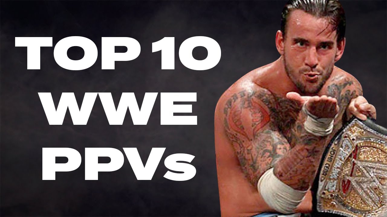 Top 10 WWE PPVs of All Time
