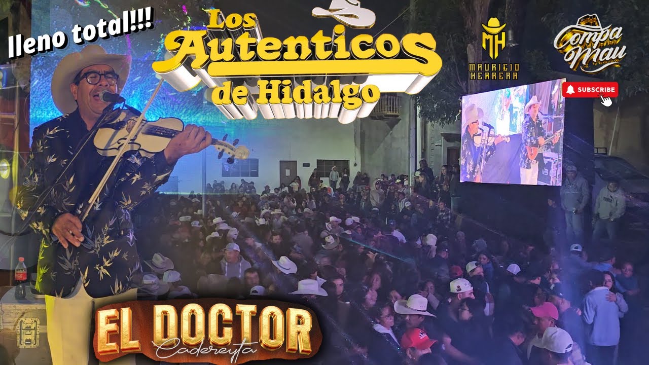 AUTENTICOS DE HIDALGO EN EL DOCTOR, CADEREYTA, QRO, 2025