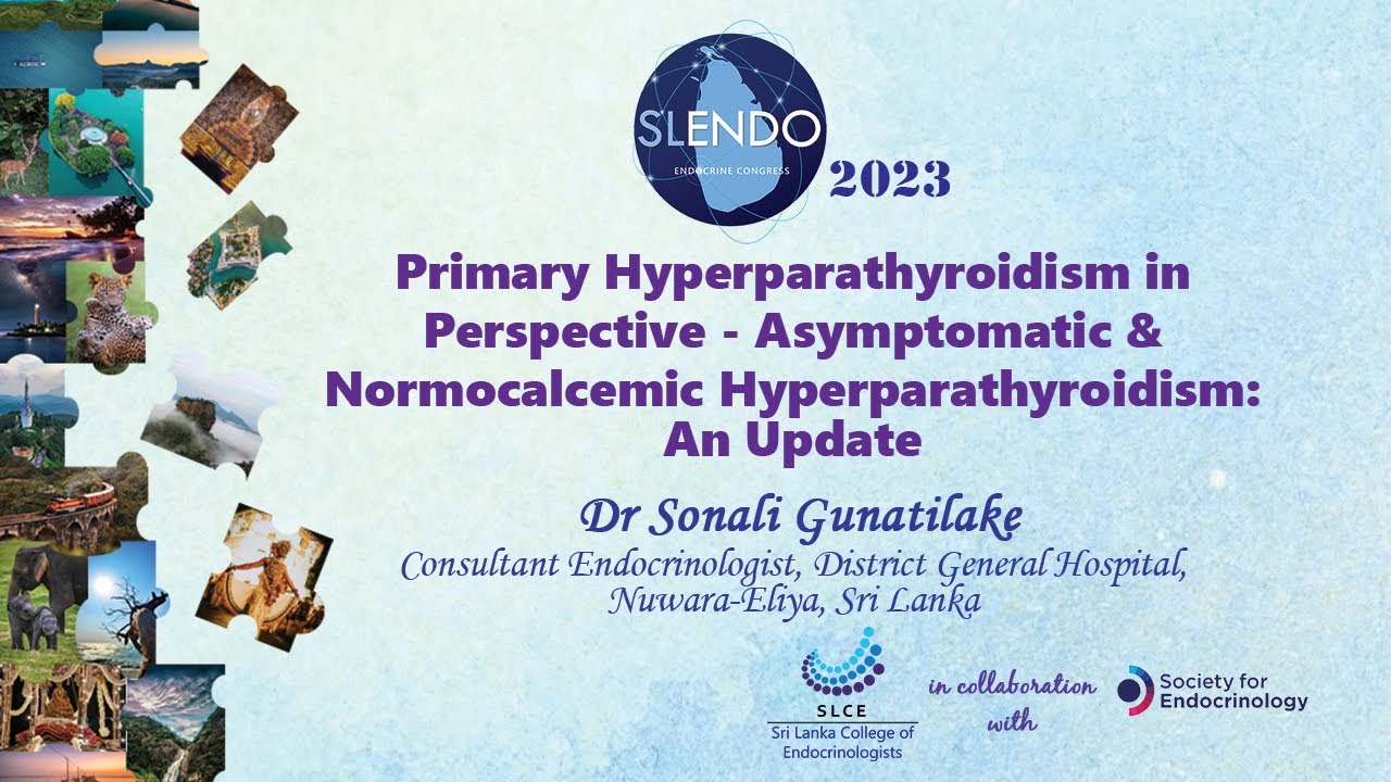 Asymptomatic and Normocalcemic Hyperparathyroidism: An Update - Dr Sonali Gunatilake