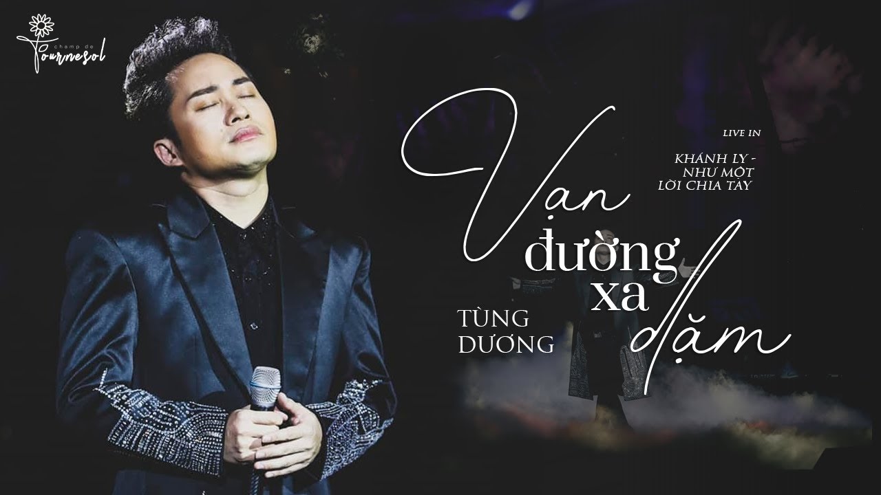 [4K Fancam] [080722] Đường Xa Vạn Dặm - Tùng Dương (Liveshow Khánh Ly)