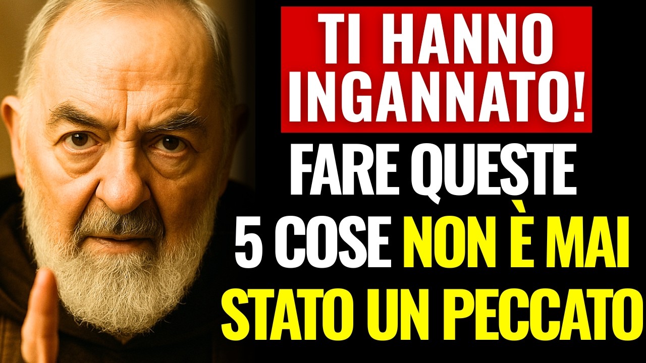 PADRE PIO: 5 ABITUDINI CHE DICONO SIANO PECCATO (MA NON LO SONO MAI STATE)