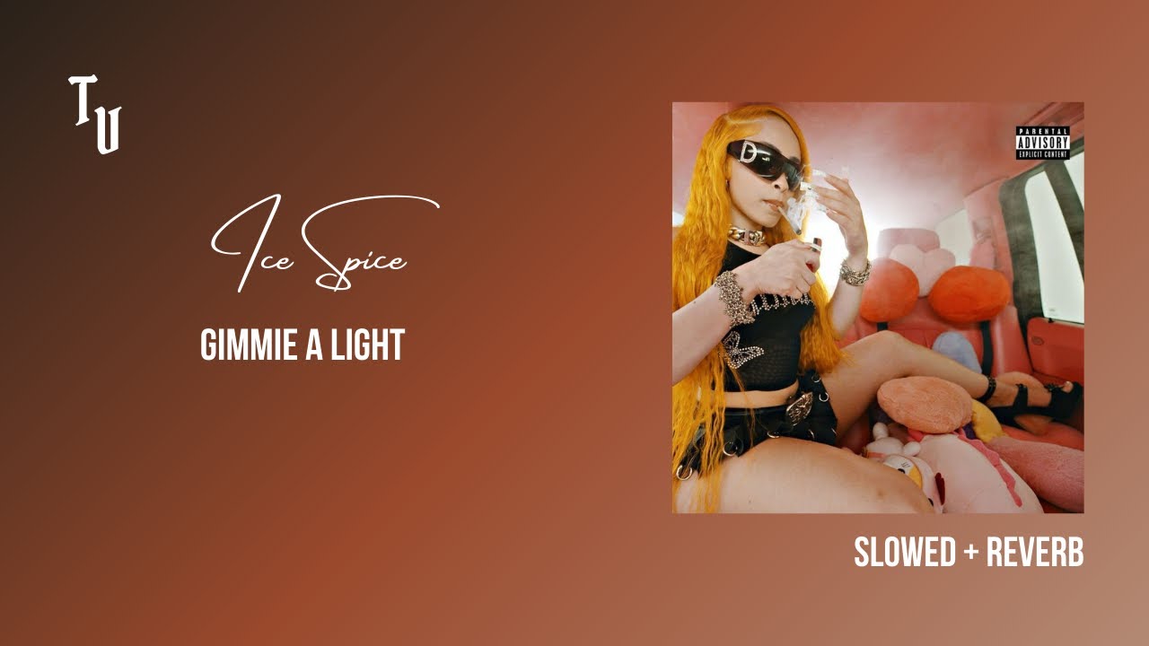 Ice Spice - GIMMIE A LIGHT | Slowed + Reverb