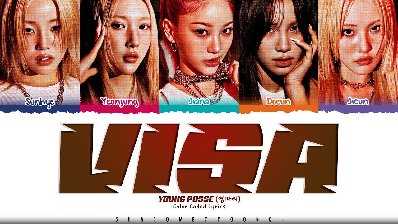 YOUNG POSSE 'VISA' Lyrics (영파씨 VISA 가사) [Color Coded Han_Rom_Eng] | ShadowByYoongi