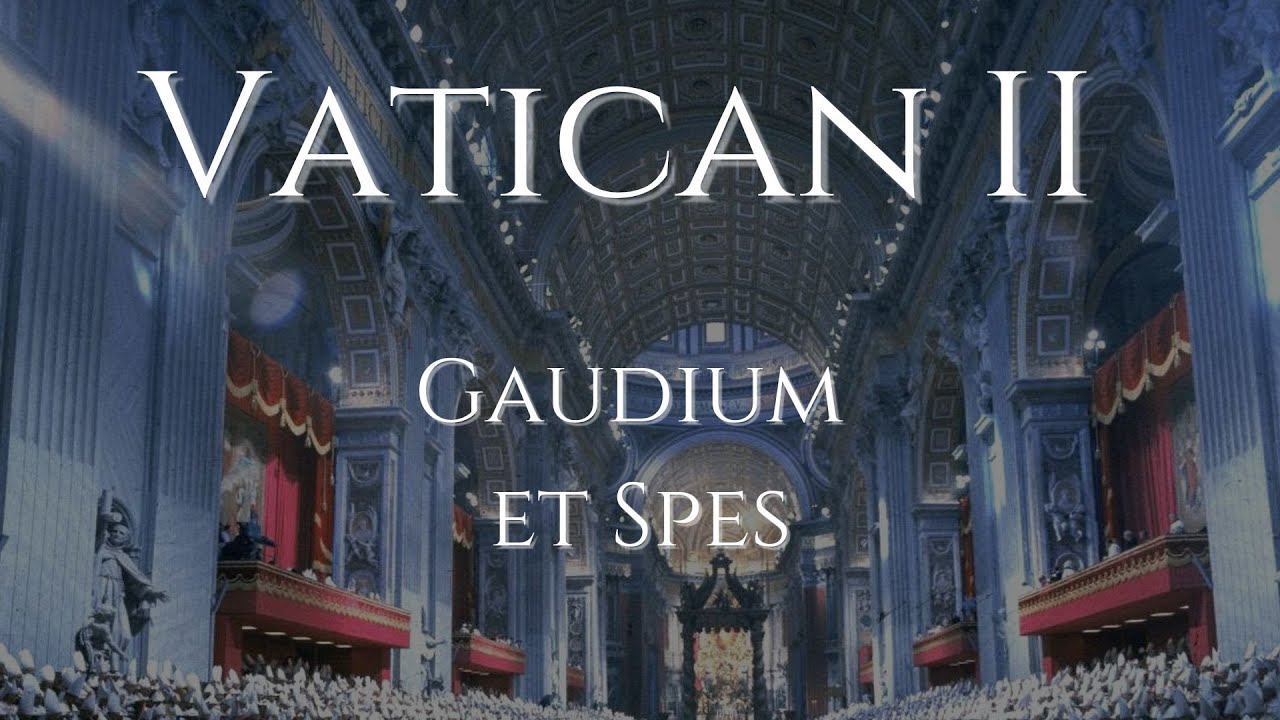 [Vatican II] Gaudium et Spes Pastoral Constitution on the Church in the Modern World