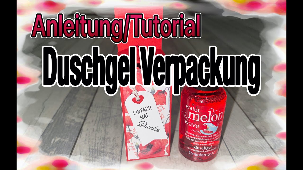 Anleitung/Tutorial Verpackung Duschgel 