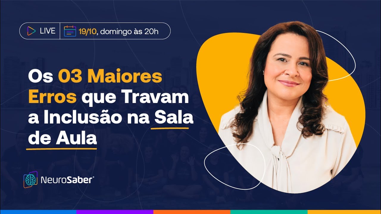Os 3 Maiores Erros que Travam a Inclus&atilde;o na Sala de Aula | NeuroSaber ao Vivo