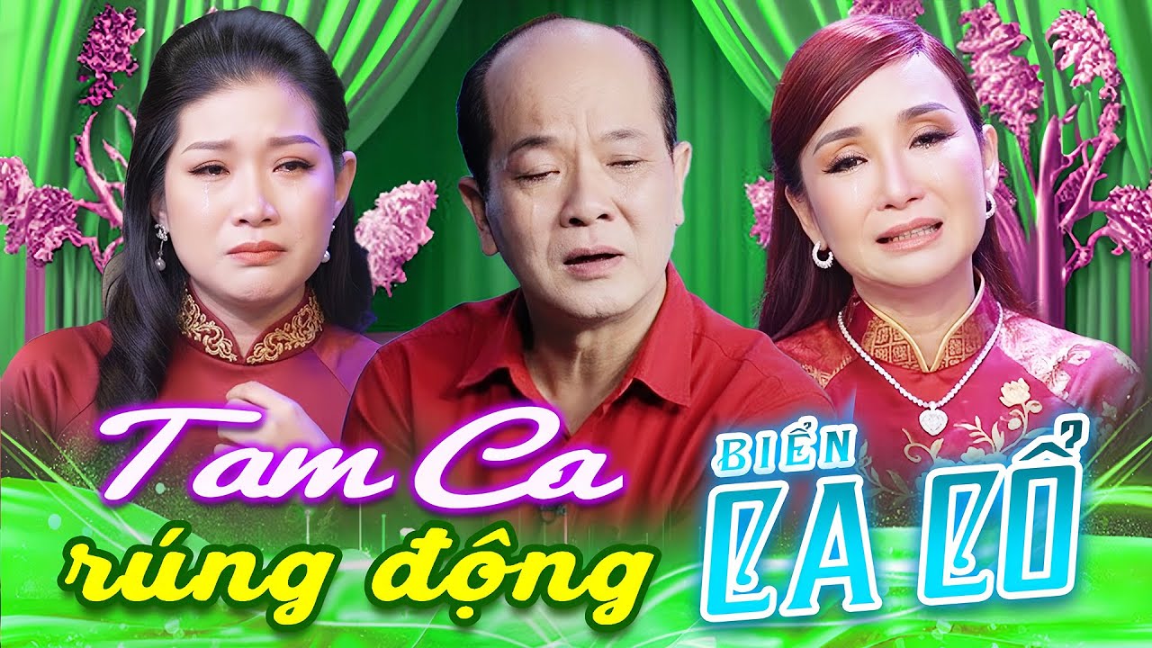 Tam Ca Rúng Động CA CỔ HƠI DÀI TÁI CẢ HỒN💙MINH MINH TÂM. TUYẾT NHUNG, CÁT TUYỀN Ca Cổ Cải Lương