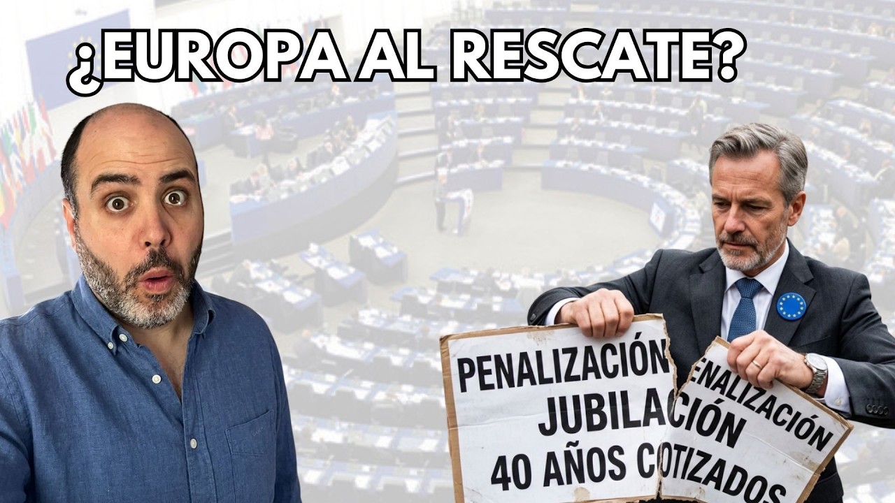 ¿Europa al RESCATE de ASJUBI40 obligando a ESPAÑA a Eliminar PENALIZACION Jubilacion ANTICIPADA?