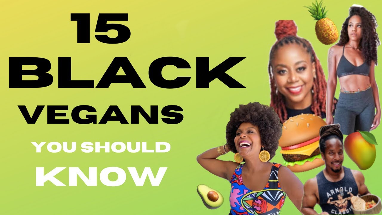 TOP BLACK VEGANS YOU SHOULD KNOW