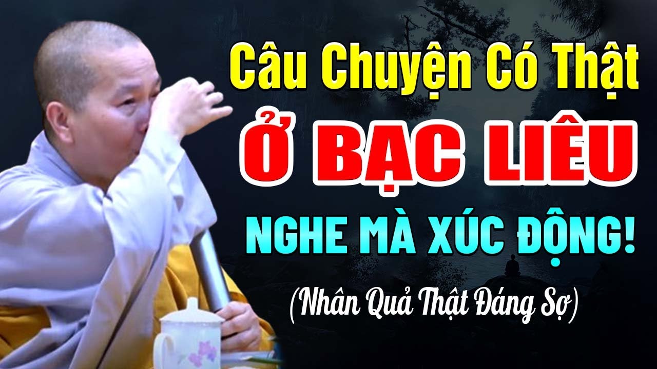 Câu Chuyện NHÂN QUẢ Có Thật Ở Bạc Liêu (Nghe Mà Xúc Động) | SC. Thích Nữ Như Lan