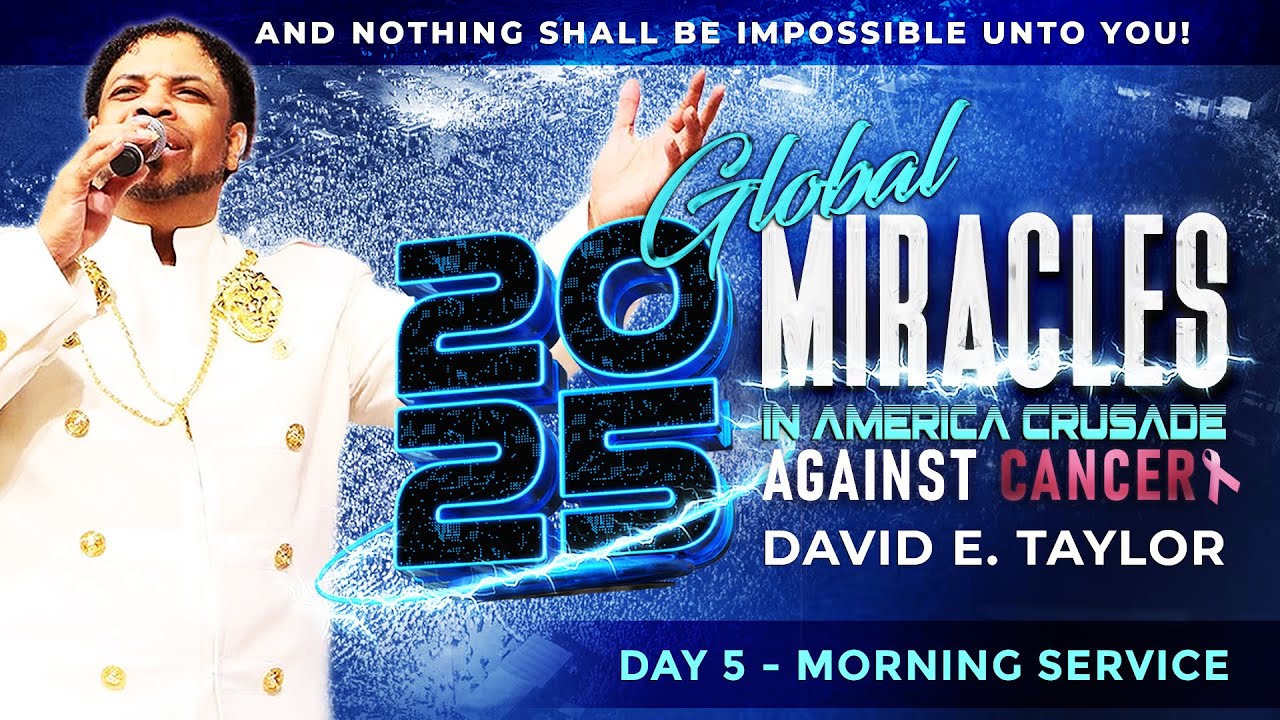 2025 Global Miracles in America Crusade with David E. Taylor - Day 5 - Morning Service