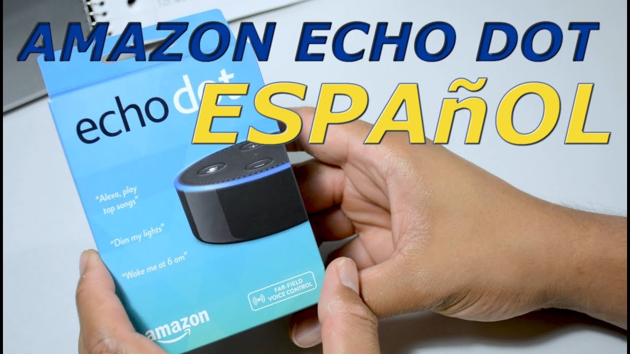 AMAZON ECHO DOT  2DA GENERACION EN ESPAñOL UNBOXING