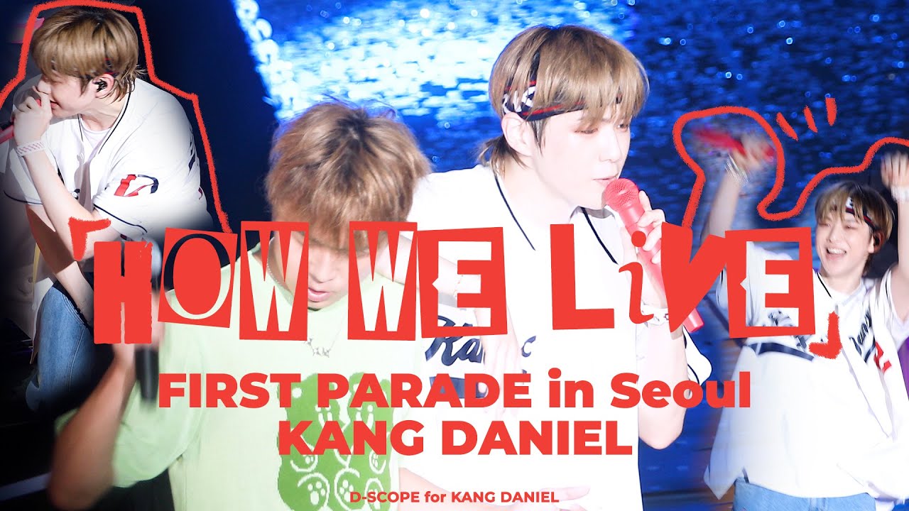 [4K] 220814 'How We Live (Feat. sokodomo)' FIRST PARADE in Seoul 강다니엘(KANGDANIEL)