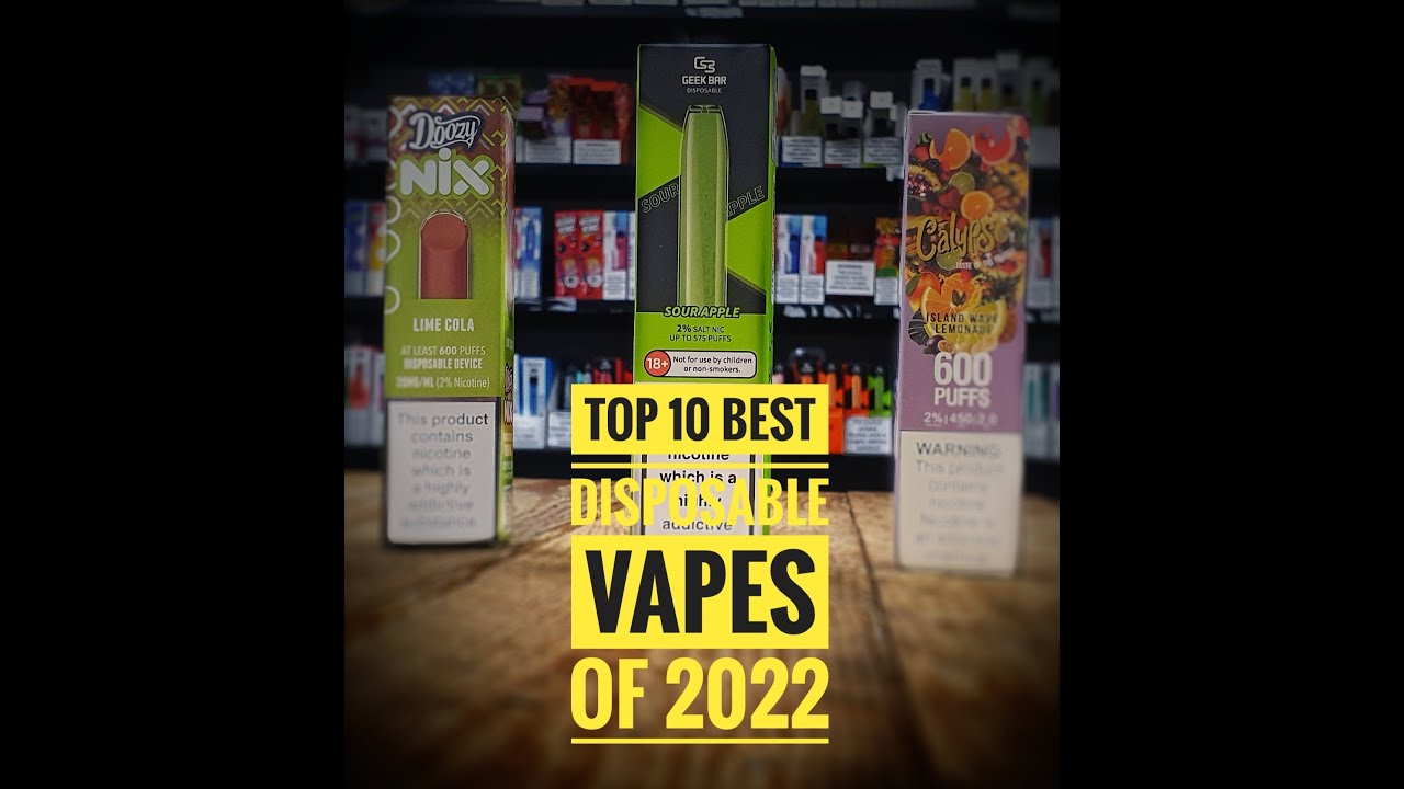 THE BEST DISPOSABLE VAPES OF 2022 SO FAR !!!!!!