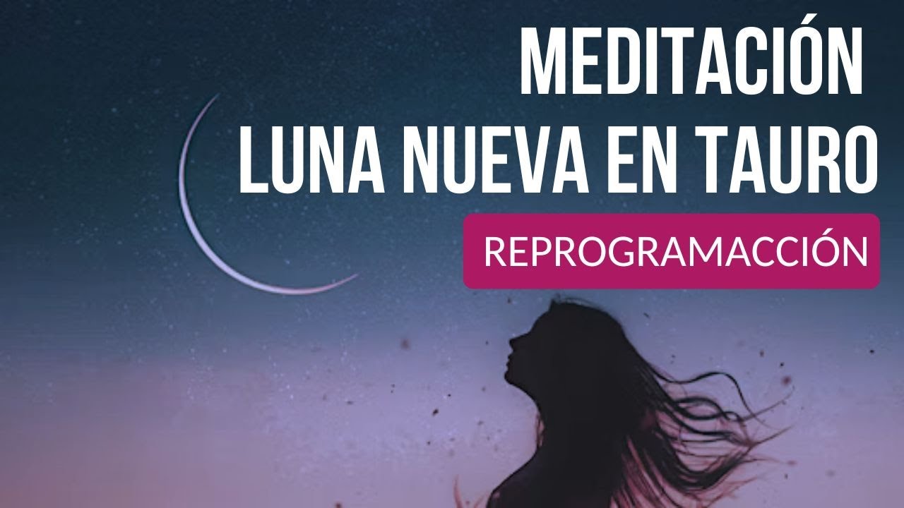 Meditación Luna Nueva en Tauro Abril 2025  🌕 Conexión con la Tierra, Abundancia y Manifestación
