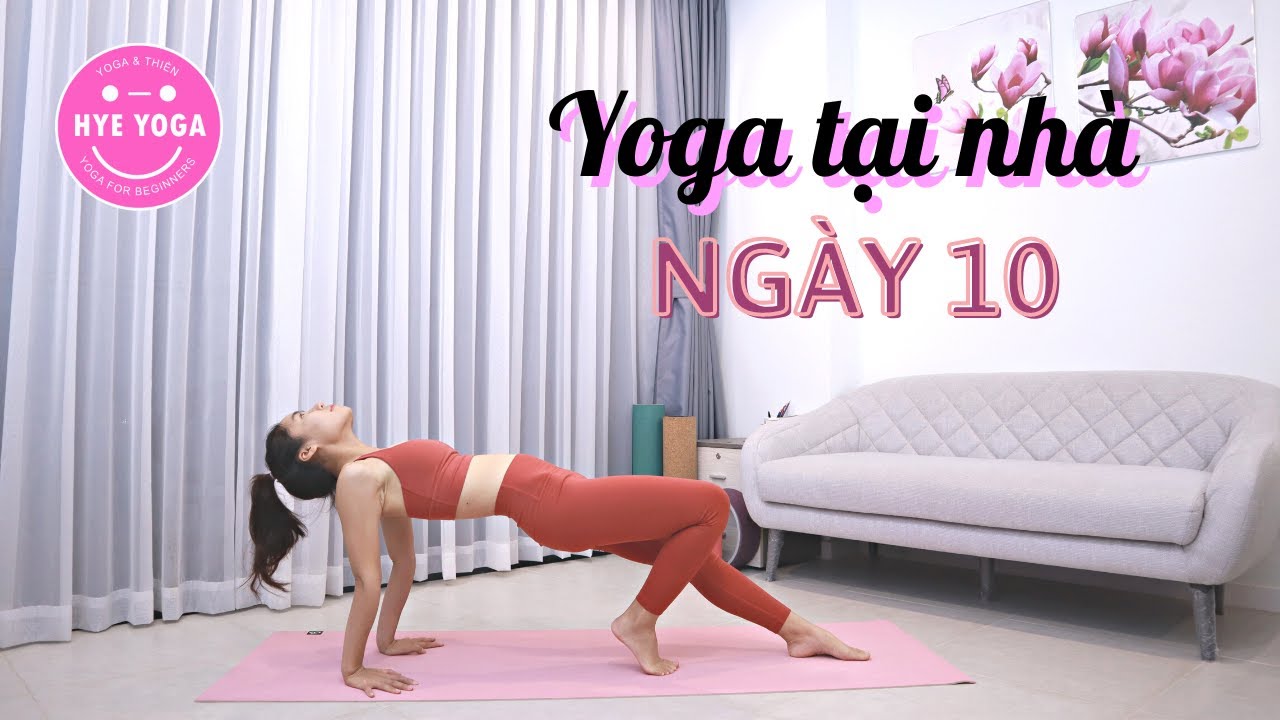 Yoga Tại Nhà | Ngày 10 | Hye Yoga