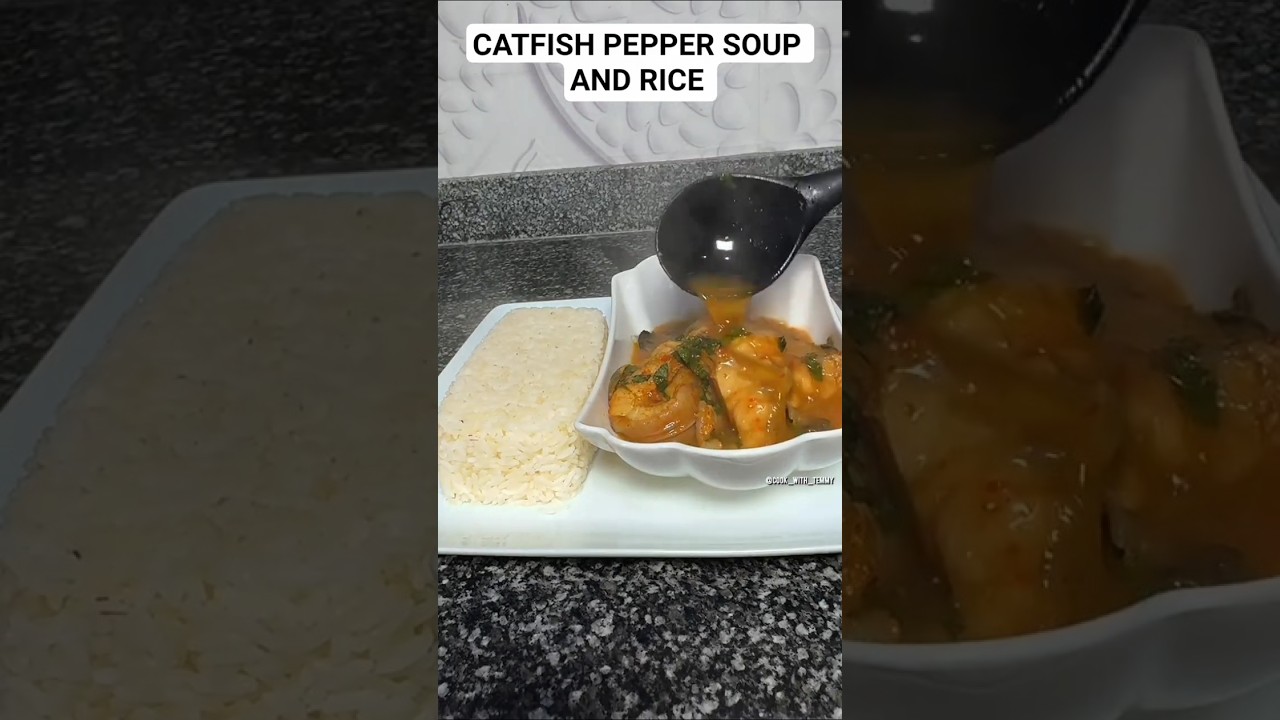 CATFISH PEPPER SOUP AND RICE 😋 