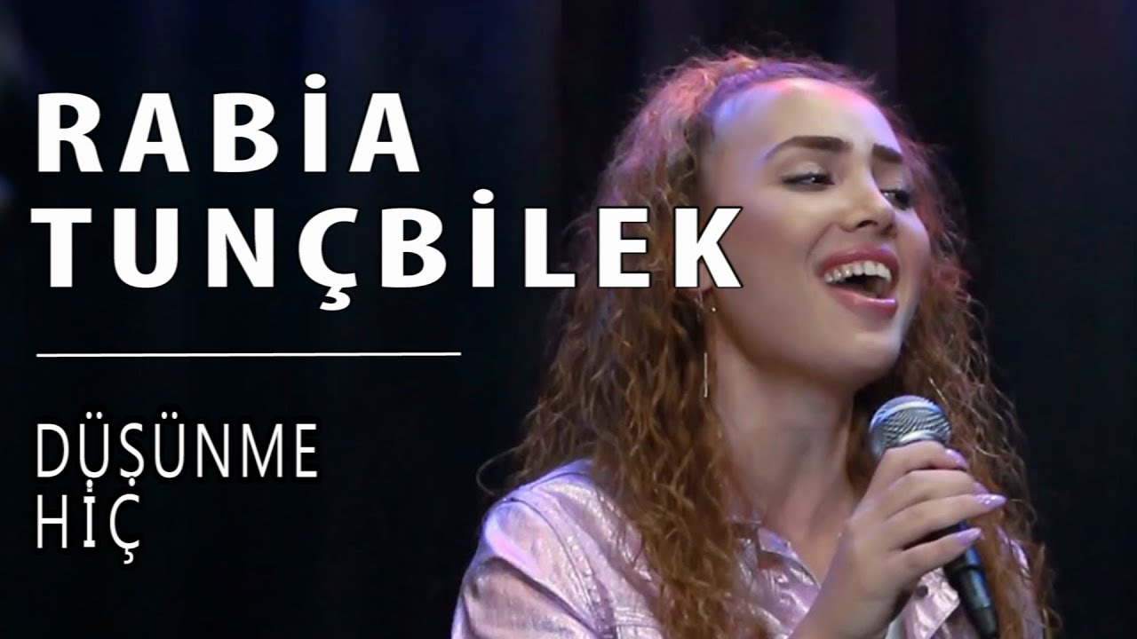 Rabia Tunçbilek - Düşünme Hiç #akustikkafası