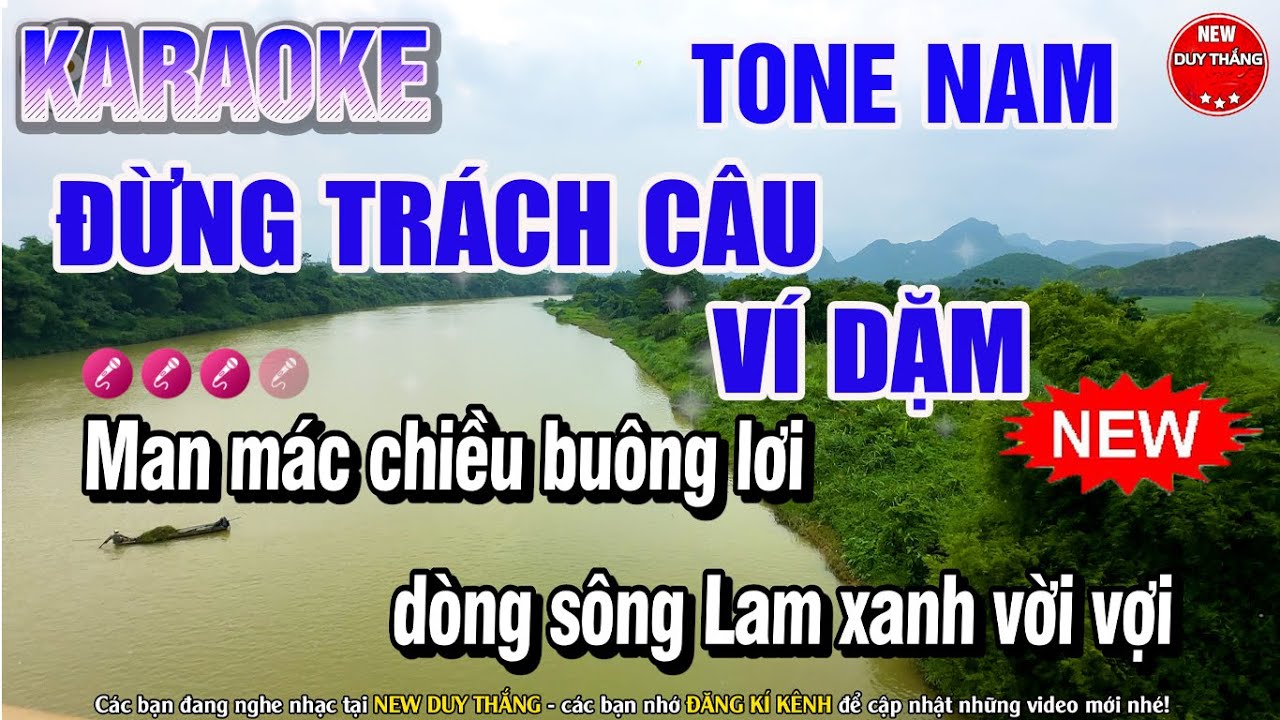 Đừng Tr&aacute;ch C&acirc;u V&iacute; Dặm Karaoke Tone Nam - New Duy Thắng