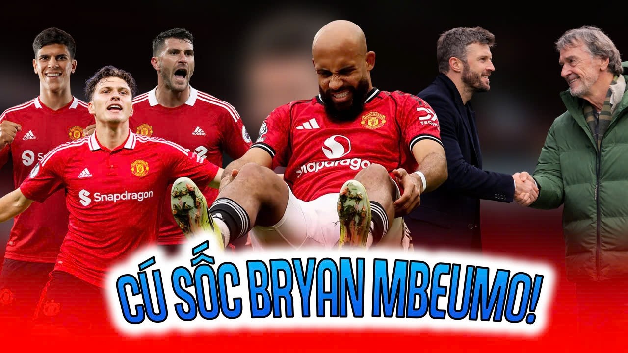 TRỰC TIẾP | MAN UTD: CÚ SỐC BRYAN MBEUMO!