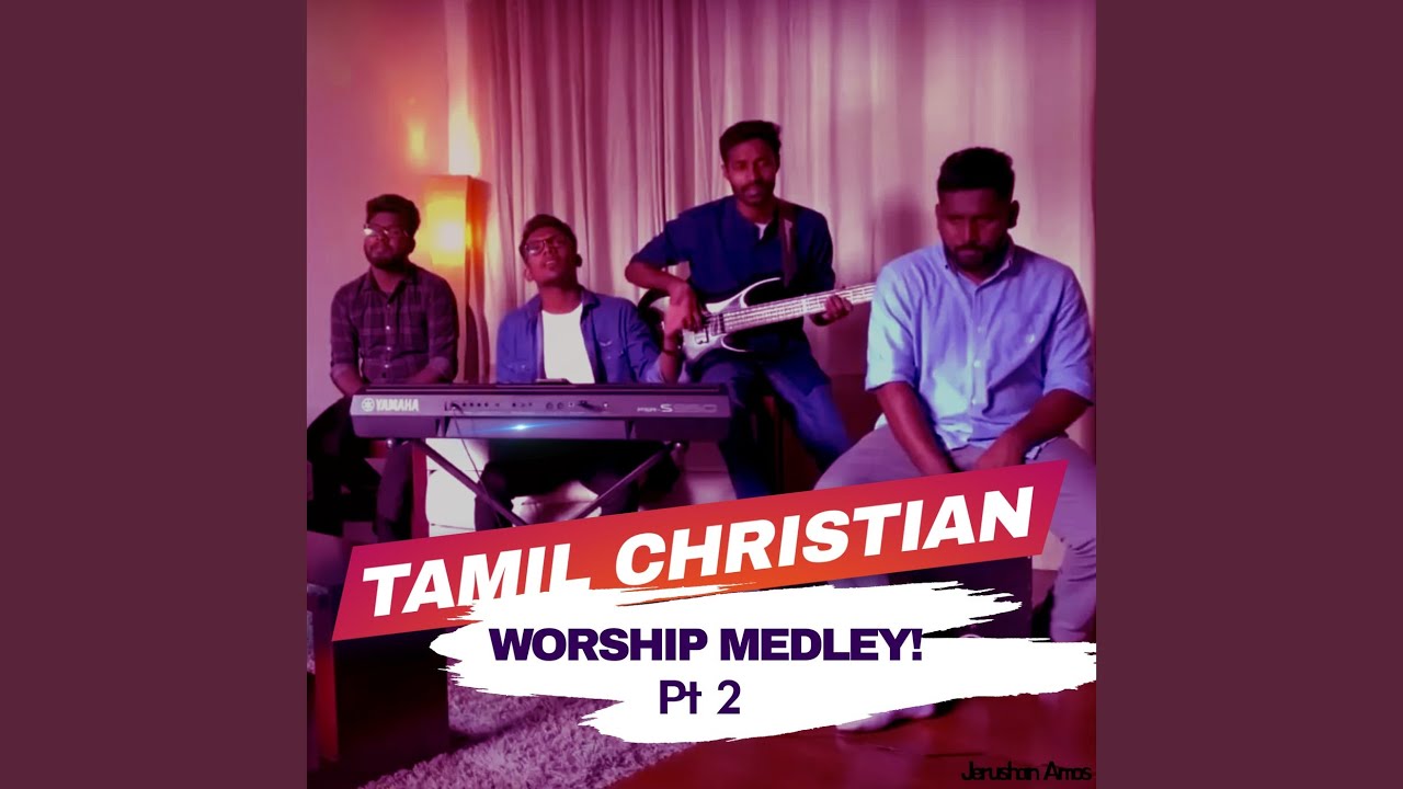 Tamil Christian, Pt.2 (Worship Medley)
