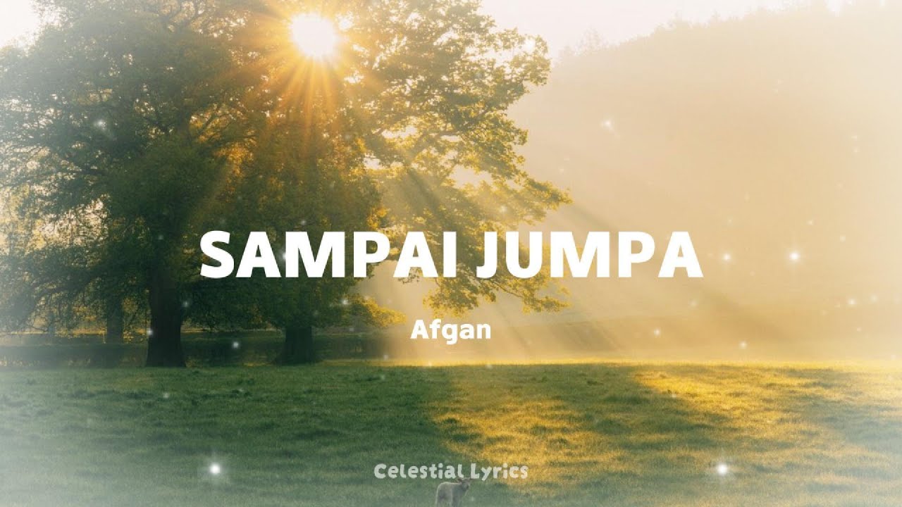 Afgan - Sampai Jumpa (Lyrics/Lirik) | Vibes Terasa Banget 😍