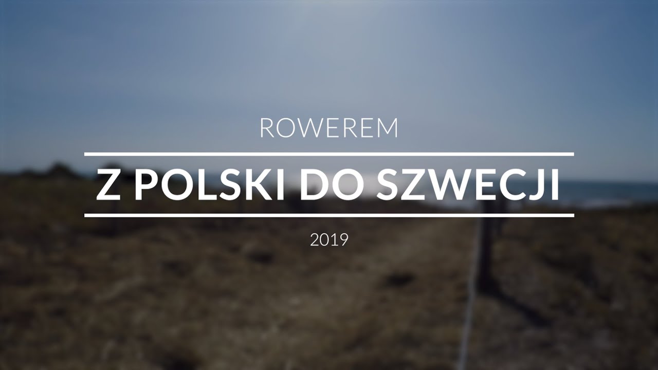 Rowerem z POLSKI do SZWECJI (2019)