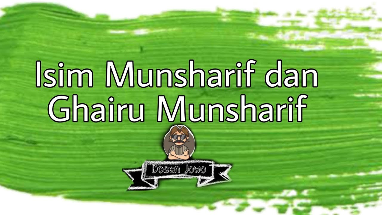Bahasa Arab | Isim Munsharif dan Ghairu Munsharif