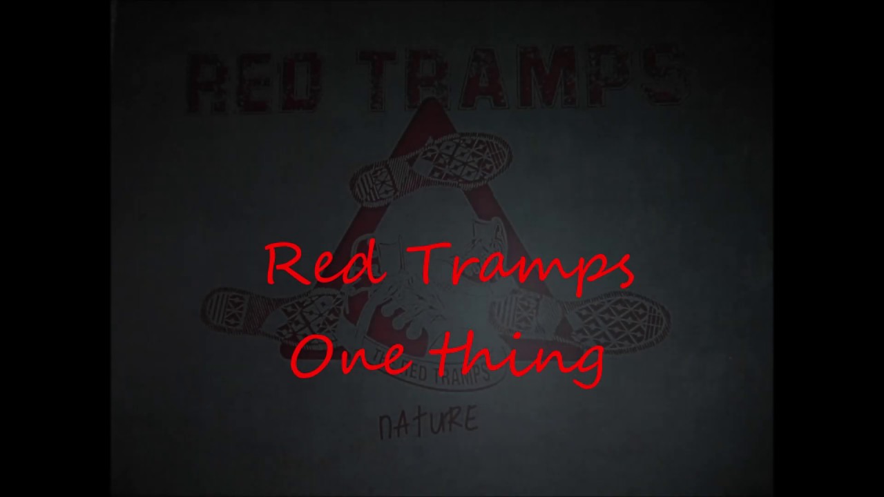 Red Tramps - One Thing