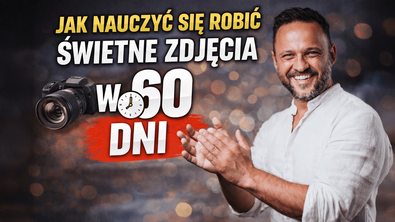Jak w 60 dni nauczyć się robić piękne zdjęcia?