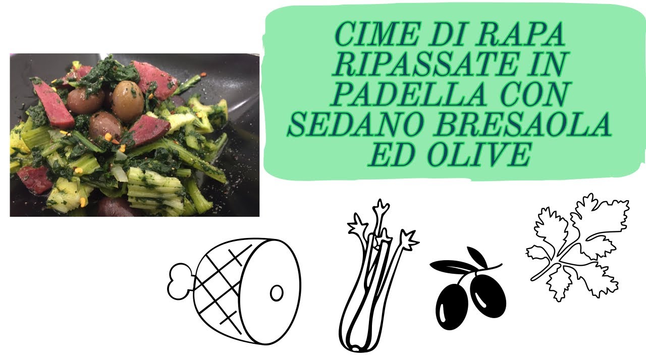 CIME DI RAPA RIPASSATE IN PADELLA CON SEDANO BRESAOLA ED OLIVE #Cucinacondaniele#Divertiamociinsieme