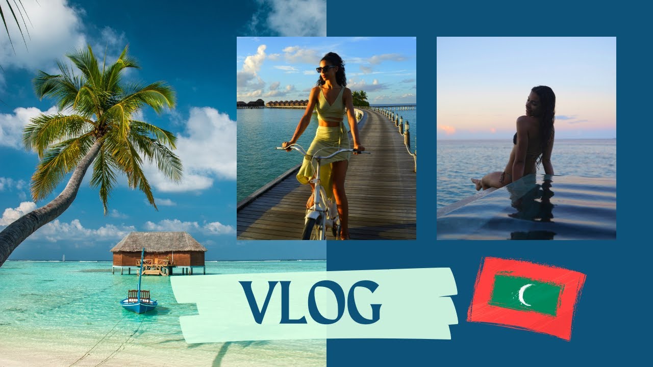 VLOG : NOS VACANCES AUX MALDIVES, DESTINATION DE RÊVE !
