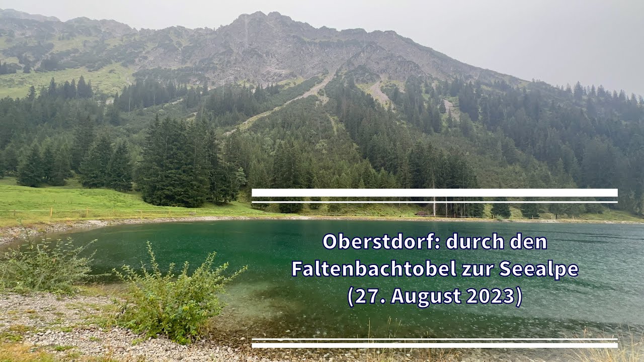 Oberstdorf: durch den Faltenbachtobel zur Seealpe (27. August 2023)