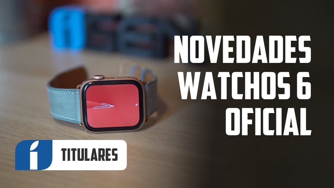 watchOS 6 OFICIAL ¡Descubre sus NOVEDADES y secretos!