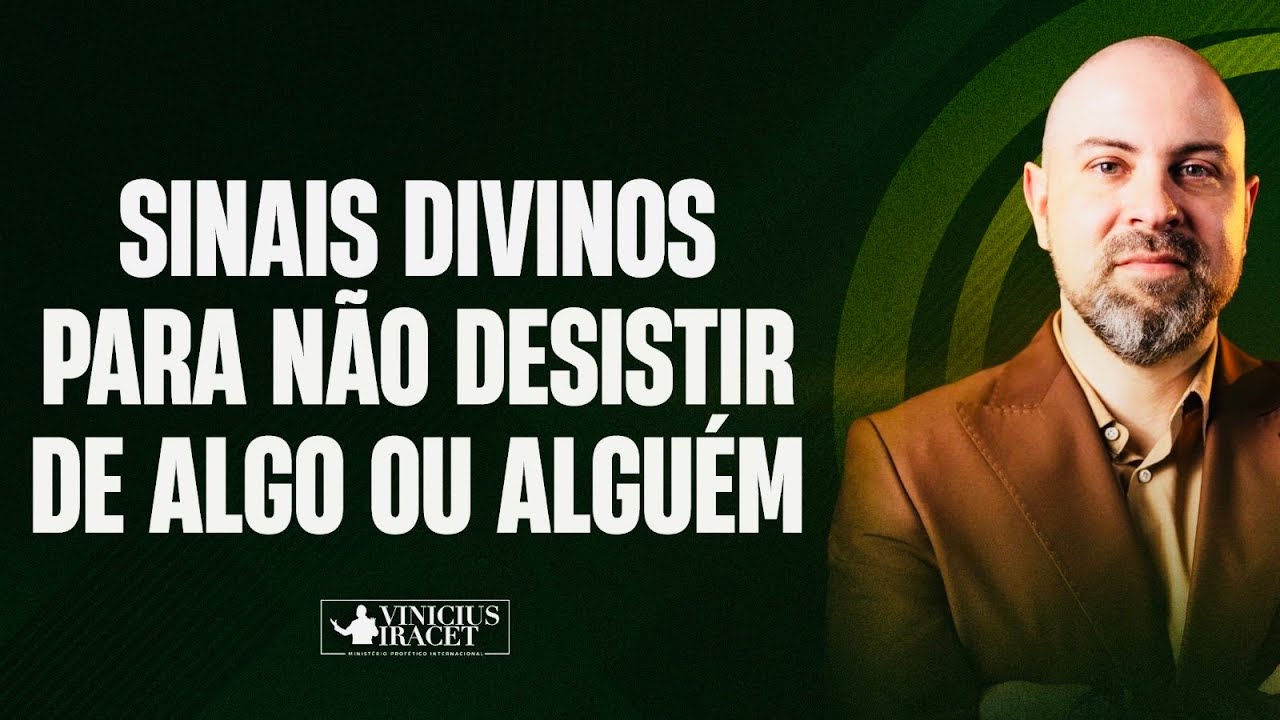SINAIS DIVINOS PARA NÃO DESISTIR DE ALGO OU ALGUÉM - DIREÇÃO DE DEUS @Vinicius Iracet