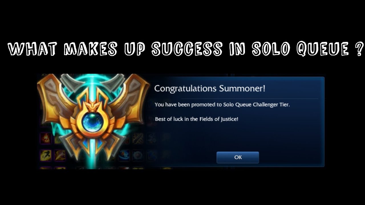 What REALLY makes up Success in Solo Queue
