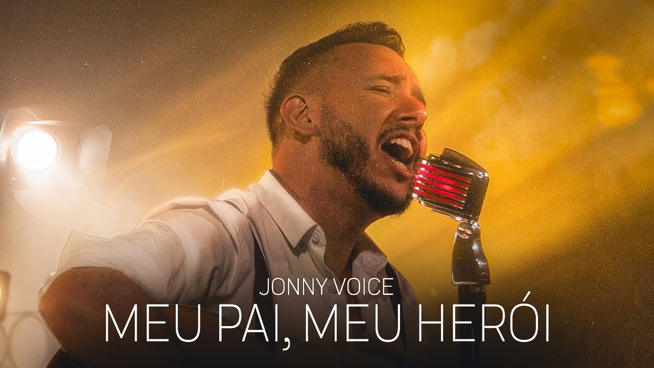 Jonny Voice - Meu Pai, Meu Herói (Clipe Oficial)