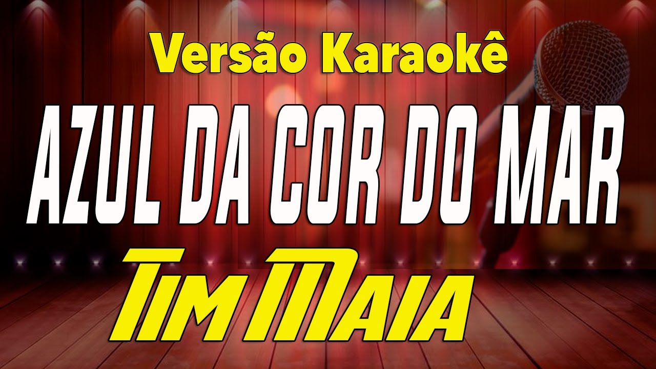 Tim Maia - Azul da cor do mar - Karaokê