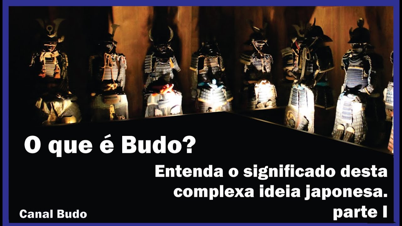 BUDO - PARTE 1 - O QUE SIGNIFICA BUDO? O que os caracteres (kanji) podem nos dizer sobre essa ideia.