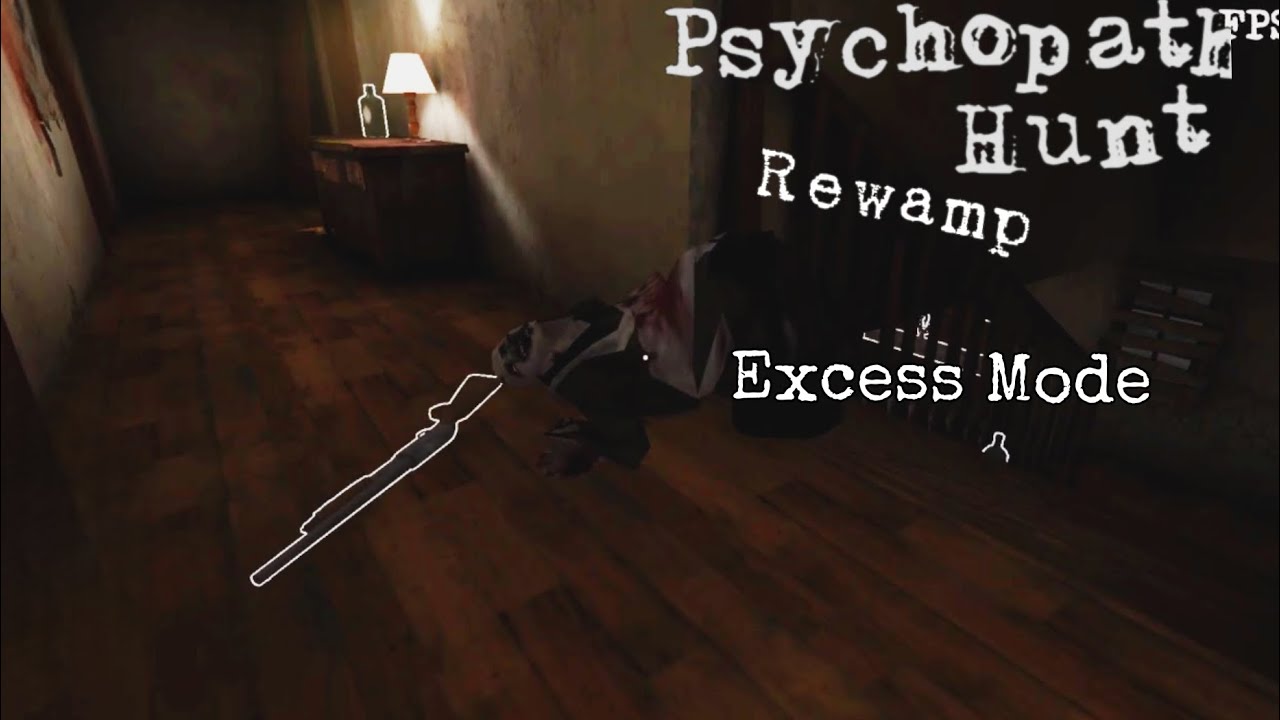 Psychopath Hunt Revamp In Excess Mode Full Gameplay