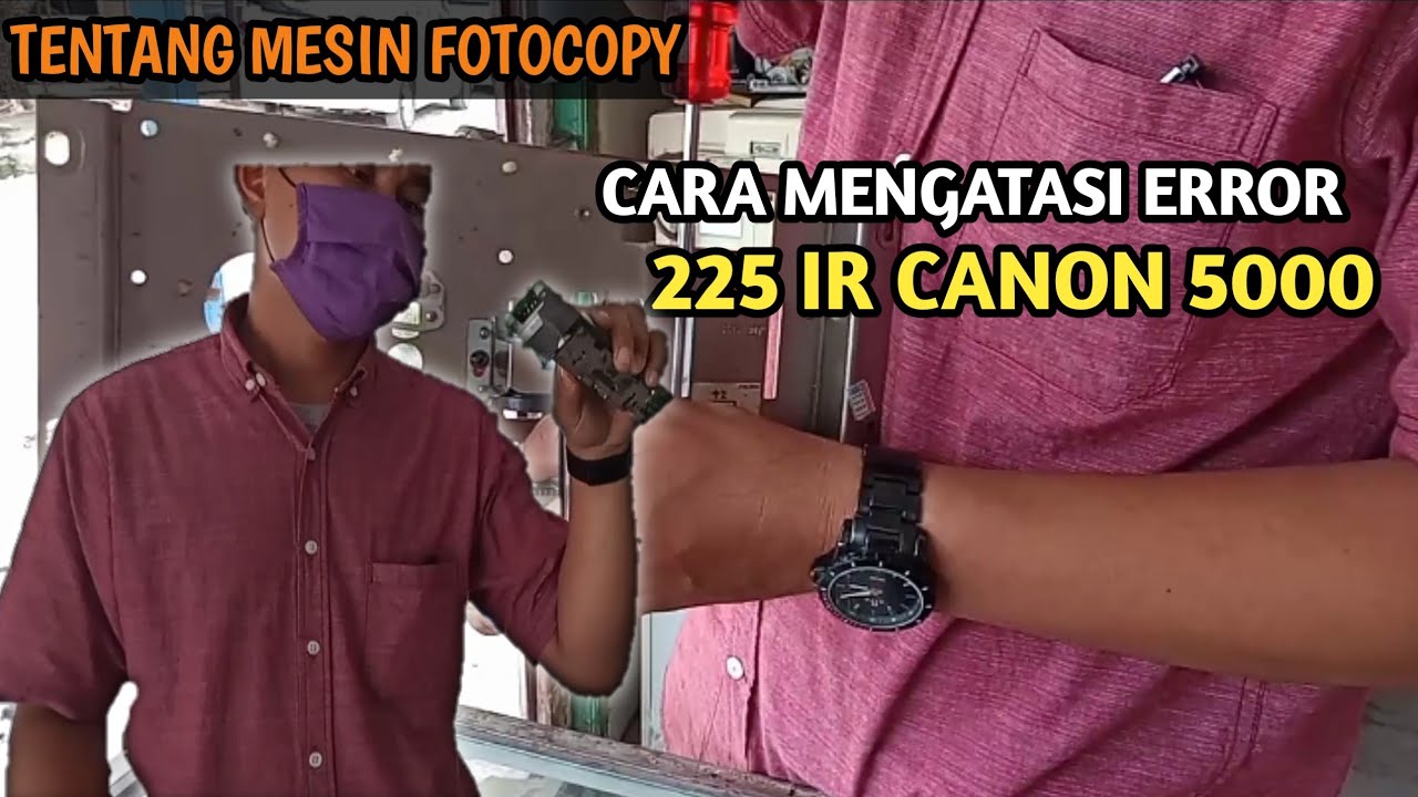 CARA MENGATASI ERROR 225 CANON IR 5000 || Auto Sakit Kepala