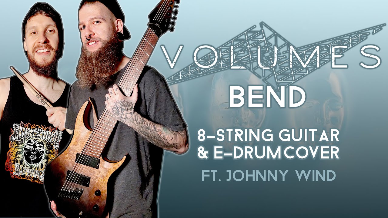 VOLUMES | BEND | 8 STRING GUITAR & E-DRUM COVER