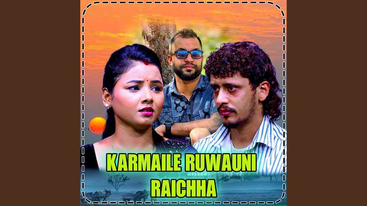Karmaile Ruwauni Raichha