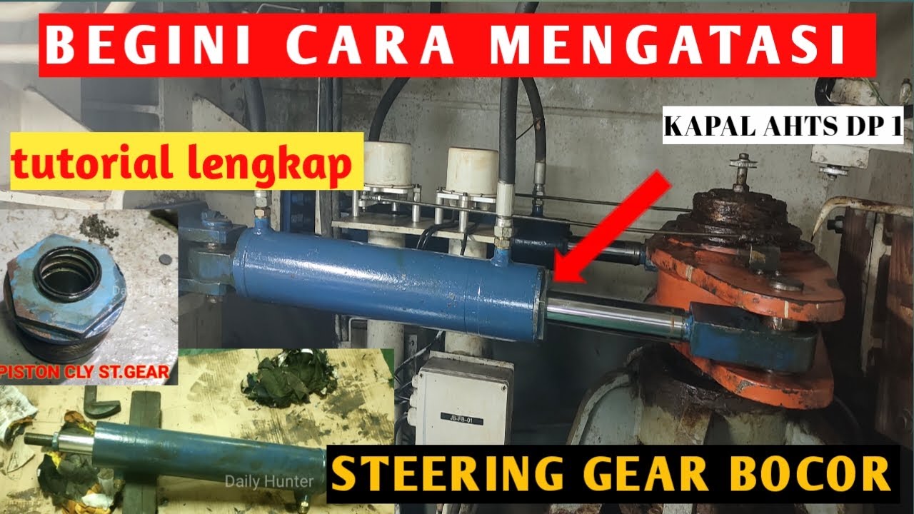 MEMPERBAIKI PISTON CYLINDER STEERING GEAR DIATAS KAPAL ❗CARA MEMPERBAIKI STEERING/KEMUDI KAPAL BOCOR