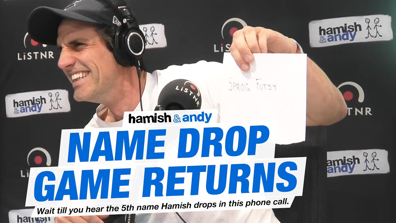 Name Drop Game Returns | Hamish & Andy